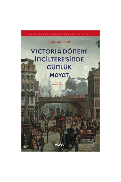 Alfa Yayınları Victoria Dönemi İngiltere'sinde Günlük Hayat