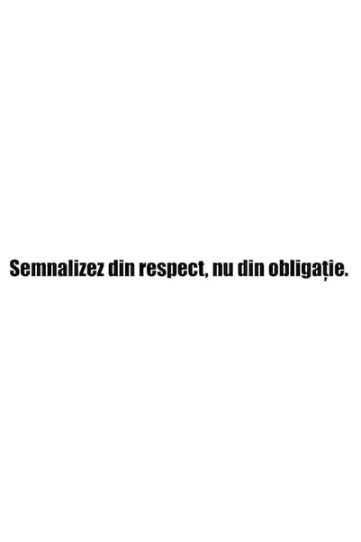 OEM Autocolant auto  "Semnalizez din respect, nu din obligație ", 15cm, Negru