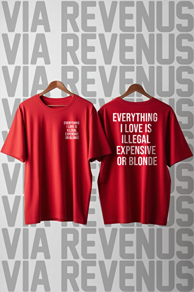 Vordevia Everything I Love Is Illegal Expensive or Blonde Front and Back Prin...