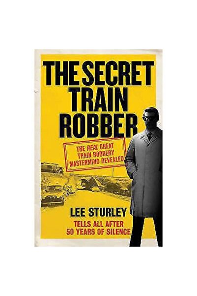 Ebury Press The Secret Train Robber