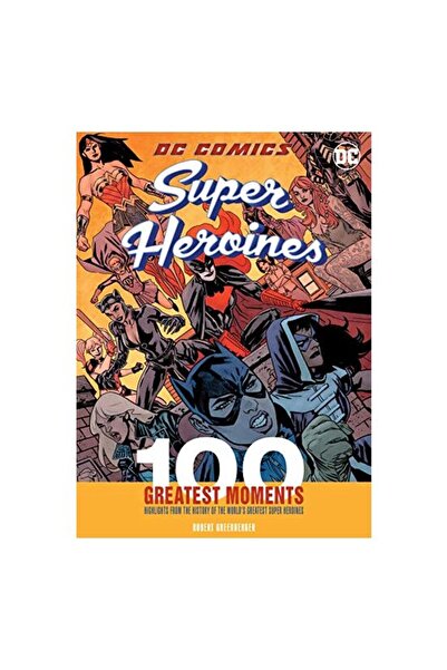 Chartwell Books DC Comics Super Heroines : 100 Greatest Moments