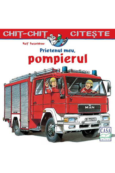 Editura Casa Prietenul meu, pompierul - Ralf Butschkow