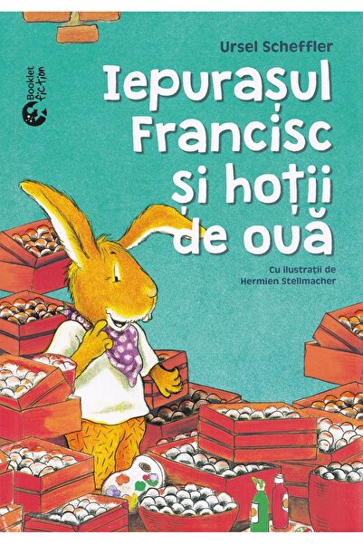 Booklet Iepurasul Francisc si hotii de oua - Ursel Scheffler, Hermien Stellma...