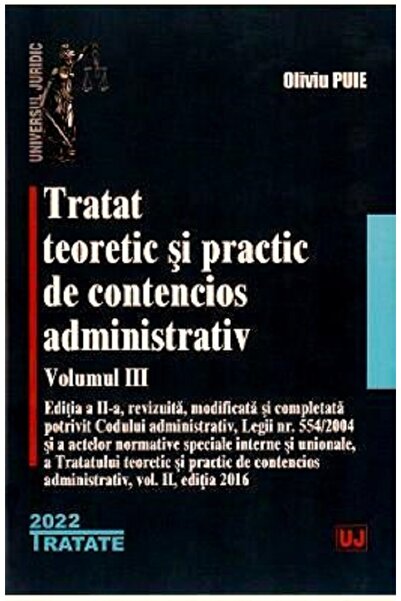 Universul Juridic Tratat teoretic si practic de contencios administrativ Vol....