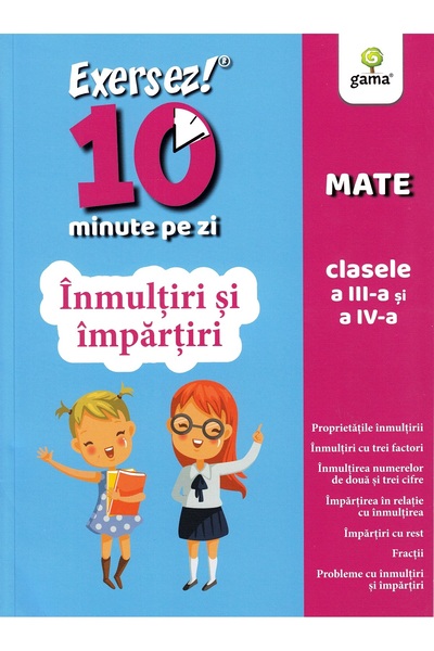 Gama Exersez 10 minute pe zi. Inmultiri si impartiri - Clasele 3-4