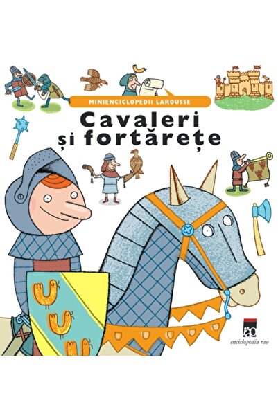 Rao Cavaleri si fortarete - Minienciclopedii Larousse