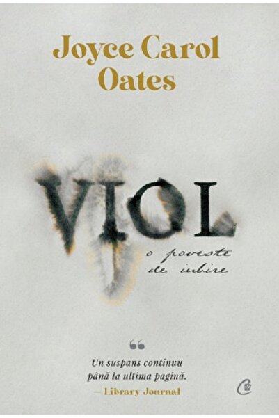 Curtea Veche Viol, o poveste de iubire - Joyce Carol Oates