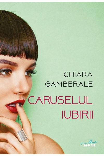Litera Caruselul iubirii - Chiara Gamberale