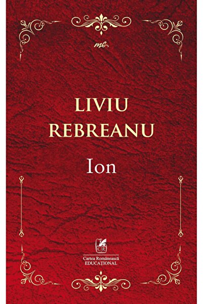 Cartea Romaneasca Educational Ion - Liviu Rebreanu