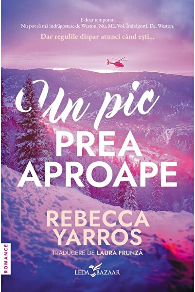 LEDA Un pic prea aproape - Rebecca Yarros