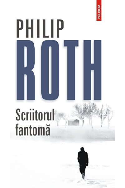 Polirom Scriitorul fantoma. Seria Zuckerman inlantuit Vol.1 - Philip Roth