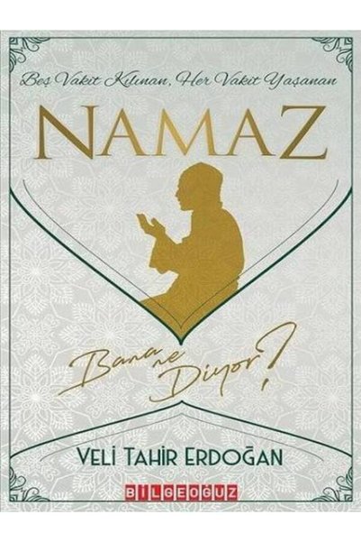 Bilgeoğuz Yayınları Beş Vakit Kılınan, Her Vakit Yaşanan Namaz