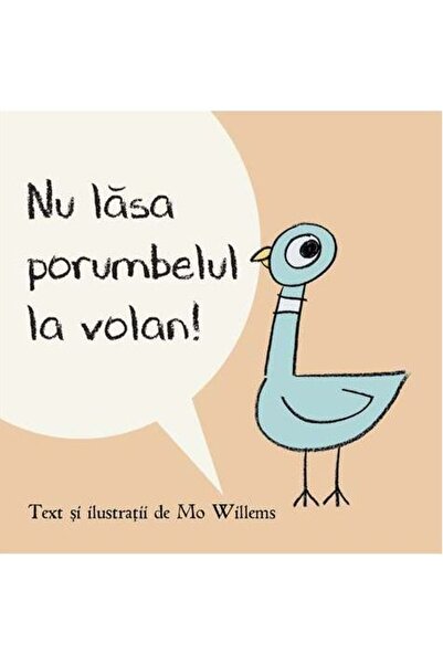 Grupul Editorial Art Nu lasa porumbelul la volan! - Mo Willems