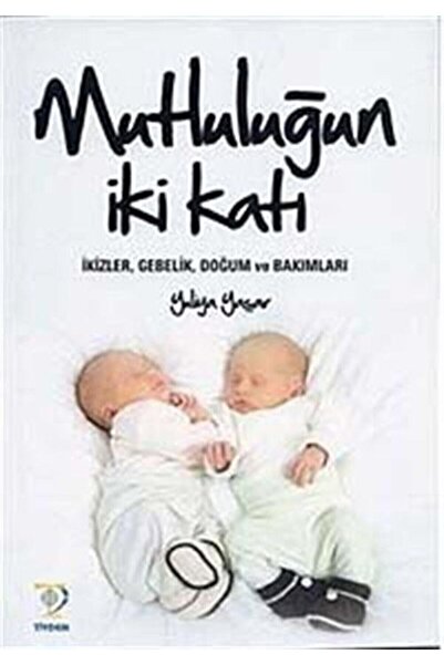 Tiydem Yayıncılık Mutluluğun Iki Katı & Ikizler, Gebelik, Doğum Ve Bakımları