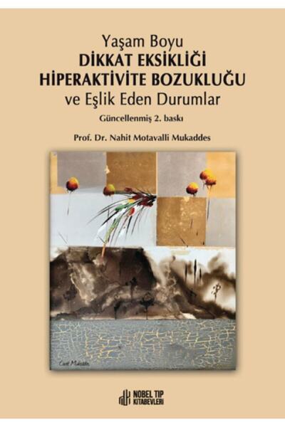 Nobel Tıp Kitabevi Yaşam Boyu Dikkat Eksiklig?i Hiperaktivite Bozuklug?u Ve E...