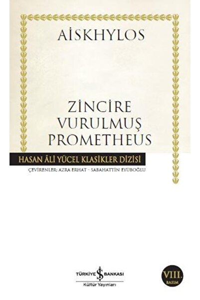 TÜRKİYE İŞ BANKASI KÜLTÜR YAYINLARI Zincire Vurulmuş Prometheus (K.Kapak) AIS...