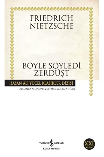 TÜRKİYE İŞ BANKASI KÜLTÜR YAYINLARI Böyle Söyledi Zerdüşt (K.Kapak) FRIEDRICH...