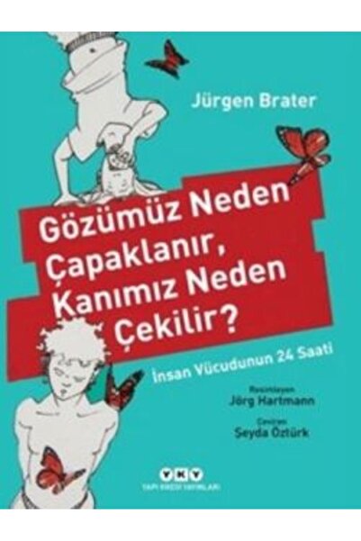 Yapı Kredi Yayınları Gözümüz Neden Çapaklanır, Kanımız Neden Çekilir?