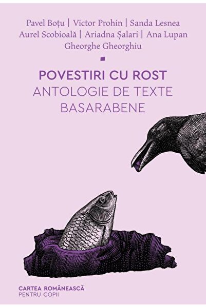 Cartea Romaneasca Povestiri cu rost. Antologie de texte basarabene