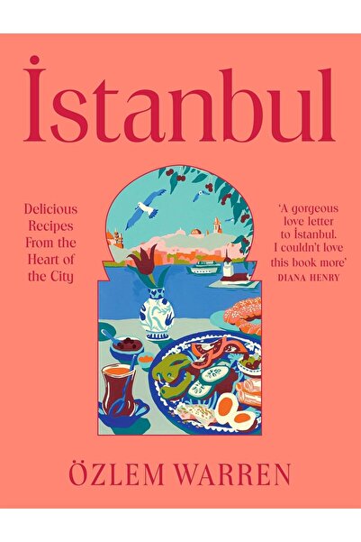 Penguin Books Istanbul - Delicious Recipes from the Heart of the City