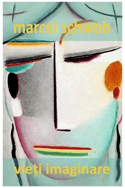 Editura Cartex Vieti imaginare, Marcel Schwob