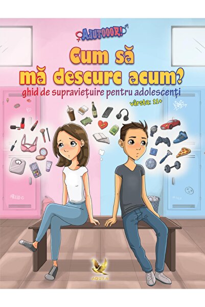 Editura AQUILA Ajutooor! Cum sa ma descurc acum? Ghid de supravie
