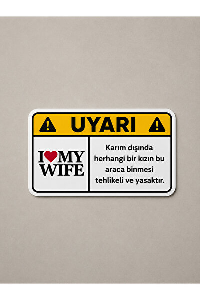 Papeit Araç İçi Uyarı Stickerı I love My Wife (1 Adet)