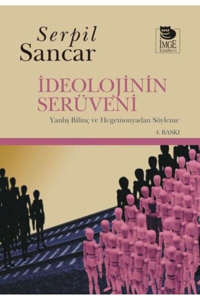 İmge Kitabevi Yayınları The Adventure of Ideology: Narration from Misconcepti...