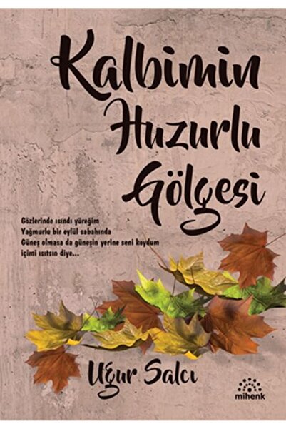 Mihenk Kitap Kalbimin Huzurlu Gölgesi