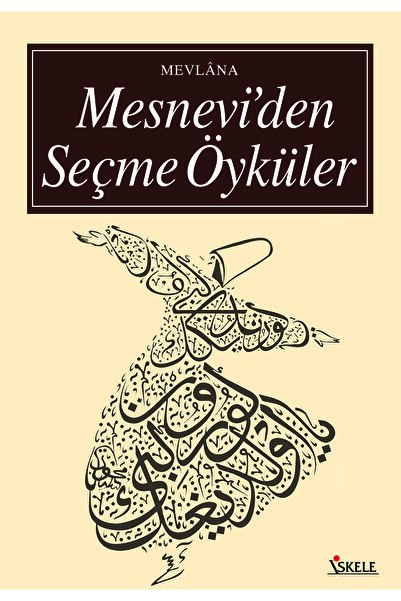 İskele Yayıncılık MESNEVİ'DEN SEÇME ÖYKÜLER