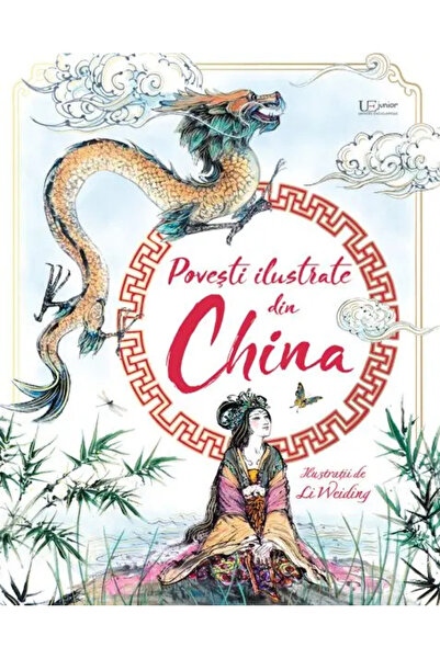 Univers Enciclopedic Junior Povesti ilustrate din China (Usborne)