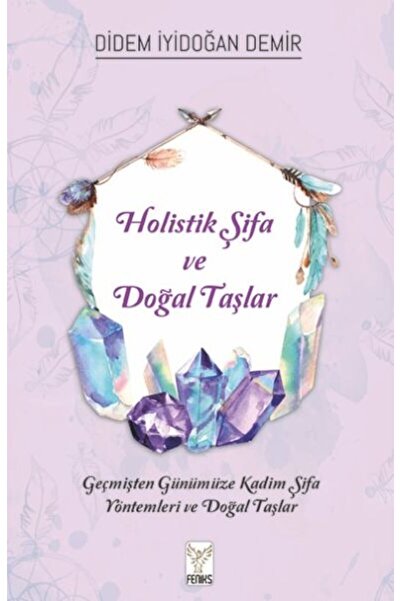 Feniks Yayınları Holistik Şifa ve Doğal Taşlar