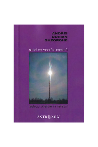 Editura Astromix Not everything that flies is a comet. Astroproverbs in verse