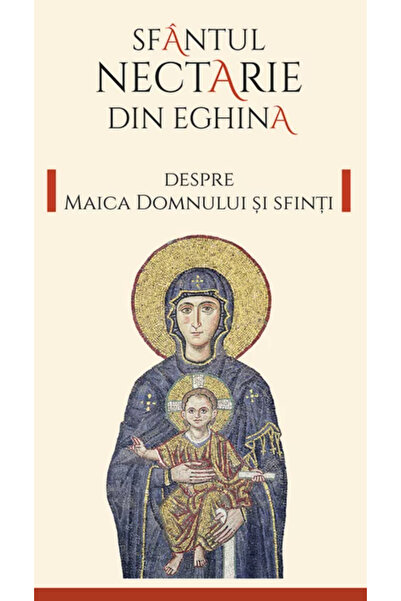 Editura Sophia Despre Maica Domnului și Sfinții, Nectarios de Aegina - Editur...