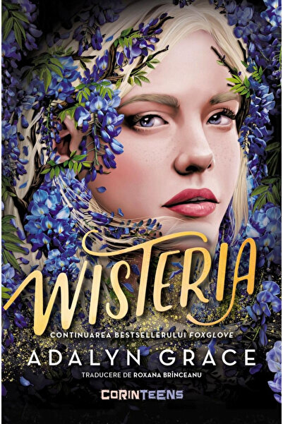 Editura Corint Wisteria (The Third Volume of the Beladona Series), Adalyn Gra...