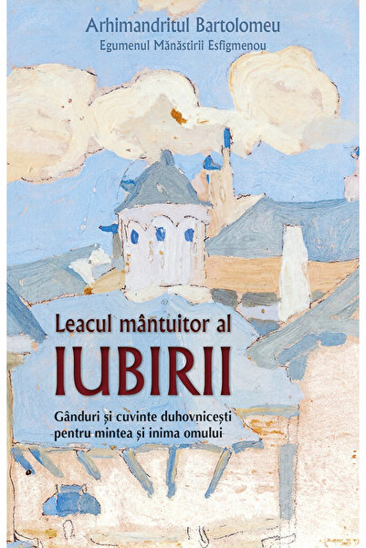 Editura Sophia Saviorul Vindecător al Iubirii, Arhimantritul Barțolomeu - Edi...