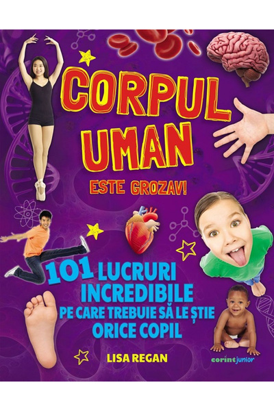 Editura Corint The Human Body is Amazing! 101 Incredible Things Every Child M...