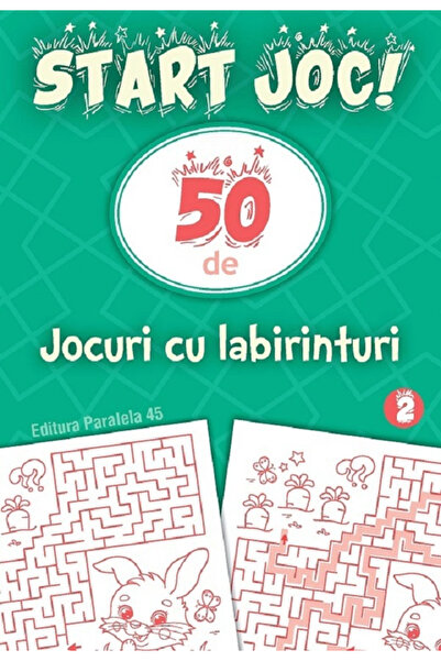 Editura Paralela 45 Începe jocul! 50 de jocuri labirint. Vol. 2, Editura Para...