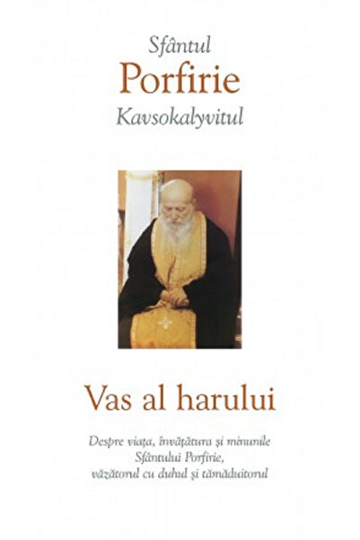 Editura Sophia Vasul Spiritului Sfânt - Despre Viața, Învățămintea și Miracol...