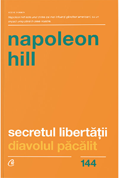 Editura Curtea Veche The Secret of Liberty Ed. II, Napoleon Hill - Curtea Vec...