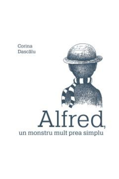 Editura Art Alfred, A Monster Far Too Simple, Corina Dascălu - Art Publishing...