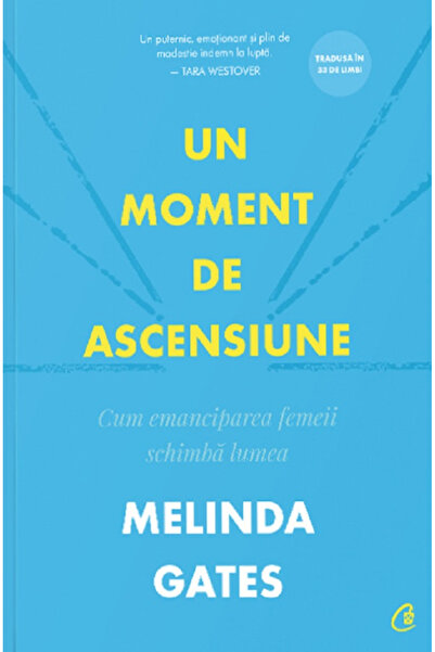 Editura Curtea Veche A Moment of Ascension, Melinda Gates - Curtea Veche Publ...
