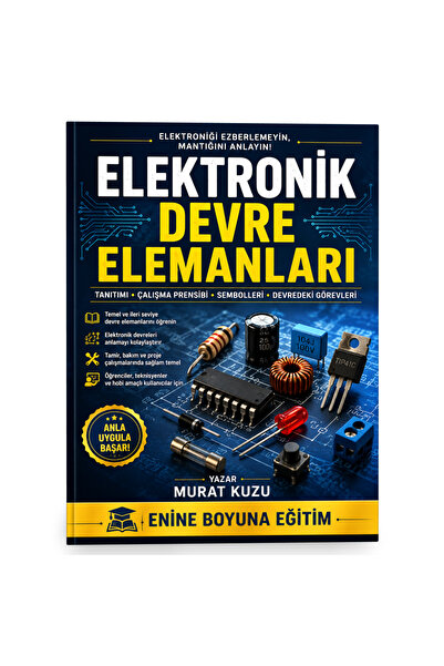 Enine Boyuna Eğitim ELEKTRONİK DEVRE ELEMANLARI