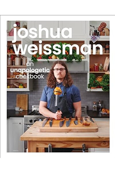 Penguin Random House Joshua Weissman: An Unapologetic Cookbook