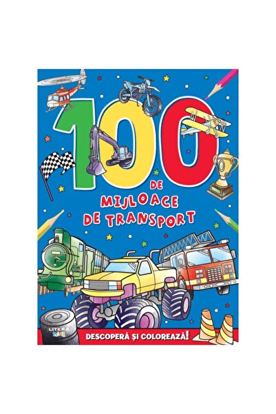 Litera Descopera si coloreaza, Litera, 100 Mijloace de transport