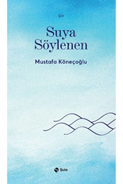 Şule Yayınları Suya Söylenen