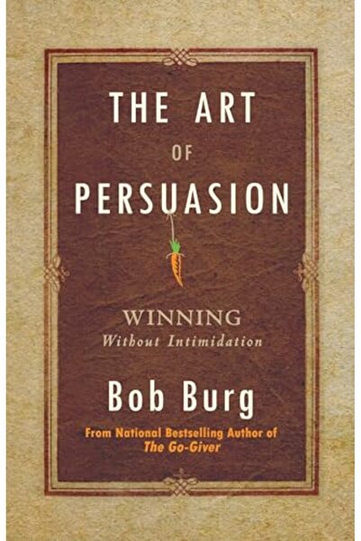 Sound Wisdom The Art Of Persuasion Winning Without Intimidation