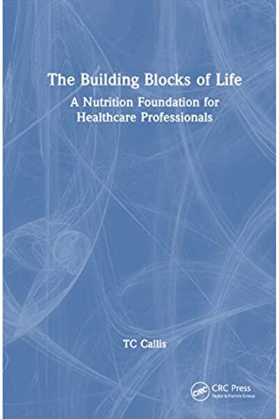 Taylor & Francis The Building Blocks Of Life A Nutrition Foundation For Healt...