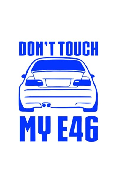 OEM Autocolant decorativ auto  "Nu-mi atinge E46-ul ", 10cm, Albastru