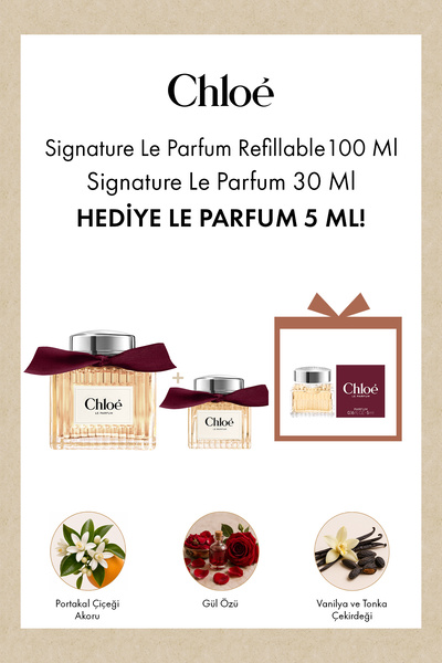 CHLOE Signature Le Parfum - Kadın Parfüm Seti (EDP 100 ML + EDP 30 ML + EDP 5...